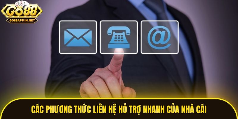Các phương thức liên hệ hỗ trợ nhanh của nhà cái