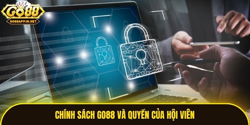 Chính sách Go88 và quyền của hội viên