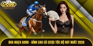 Đua Ngựa Go88 - Đỉnh Cao Cá Cược Tốc Độ Hot Nhất 2026