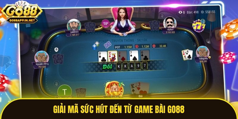 Giải mã sức hút đến từ game bài Go88
