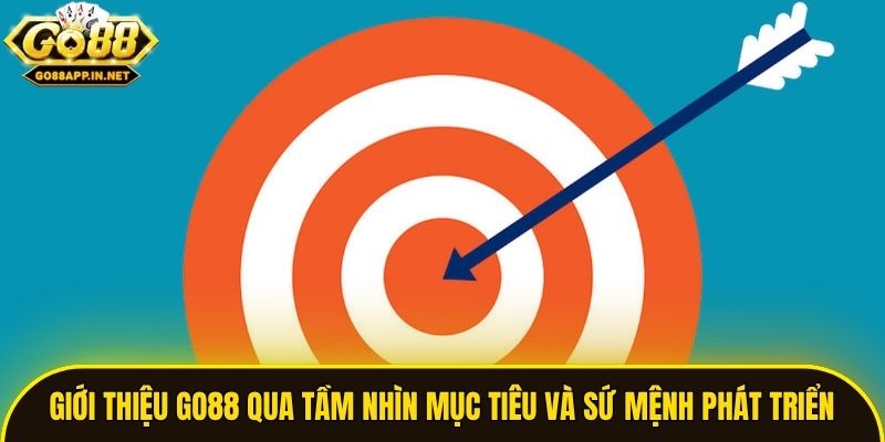 Giới thiệu Go88 qua tầm nhìn mục tiêu và sứ mệnh phát triển