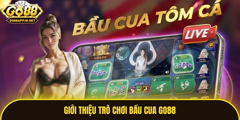 Giới thiệu trò chơi Bầu Cua Go88
