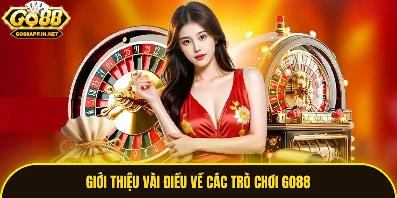 Giới thiệu vài điều về các trò chơi Go88