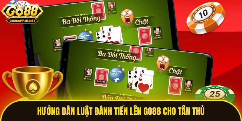 Hướng dẫn luật đánh Tiến Lên Go88 cho tân thủ