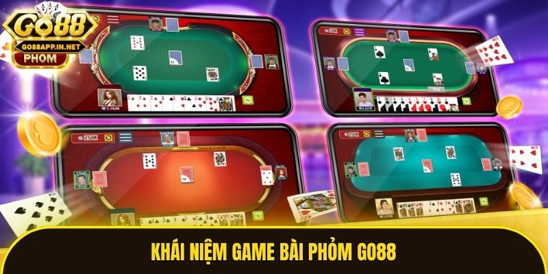 Khái niệm game bài Phỏm Go88