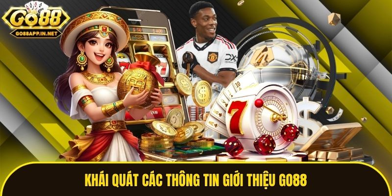 Khái quát các thông tin giới thiệu Go88