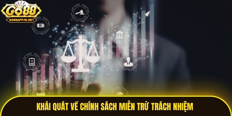 Khái quát về chính sách miễn trừ trách nhiệm 