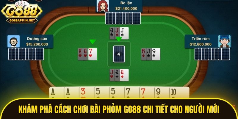 Khám phá cách chơi bài Phỏm Go88 chi tiết cho người mới