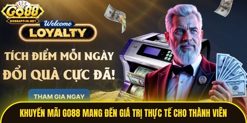 Khuyến mãi Go88 mang đến giá trị thực tế cho thành viên