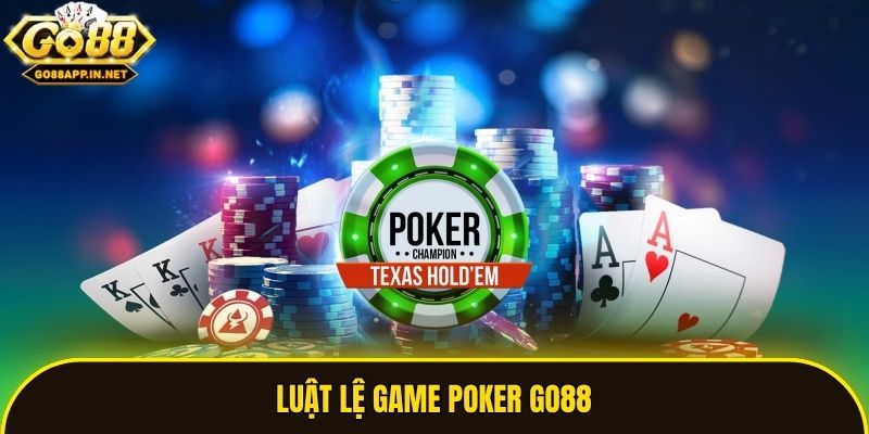Luật lệ game Poker Go88