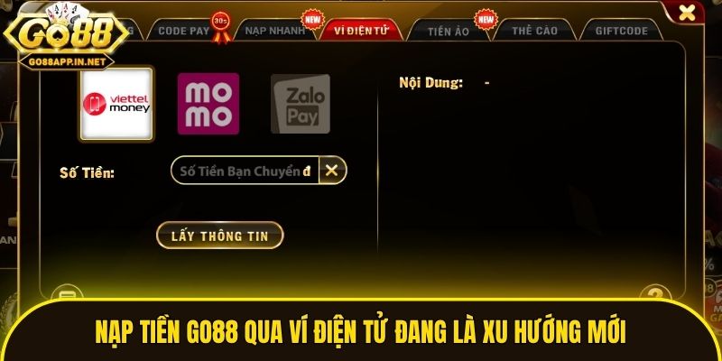 Nạp tiền Go88 qua ví điện tử đang là xu hướng mới