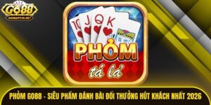 Phỏm Go88 - Siêu Phẩm Đánh Bài Đổi Thưởng Hút Khách Nhất 2026