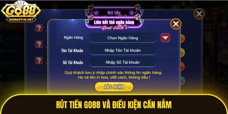 Rút tiền Go88 và điều kiện cần nắm