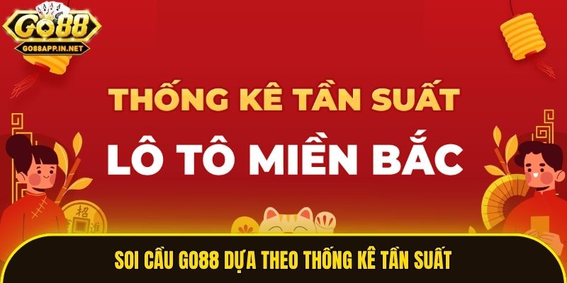 Soi cầu Go88 dựa theo thống kê tần suất