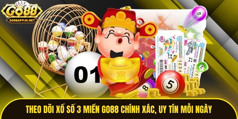 Theo Dõi Xổ Số 3 Miền Go88 Chính Xác, Uy Tín Mỗi Ngày