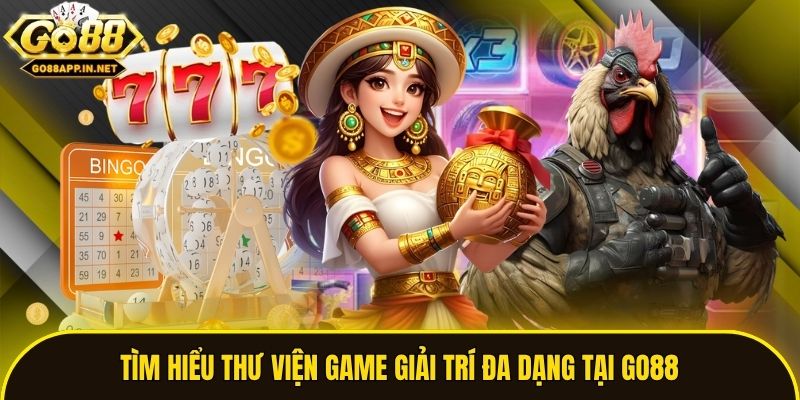 Tìm hiểu thư viện game giải trí đa dạng tại Go88