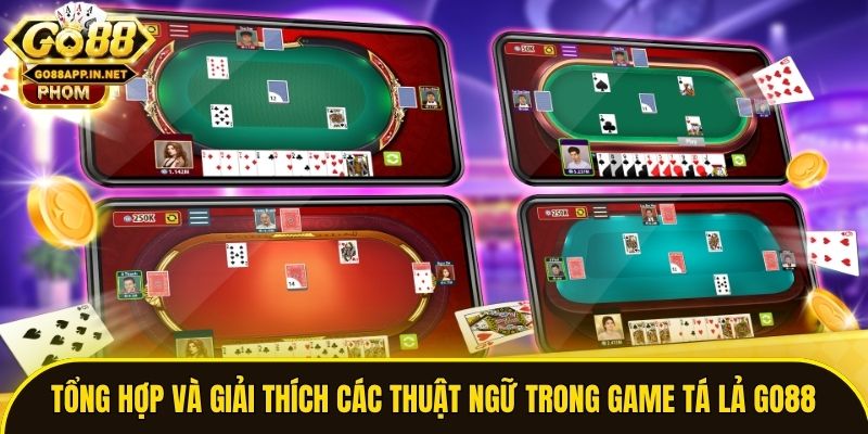 Tổng hợp và giải thích các thuật ngữ trong game Tá Lả Go88